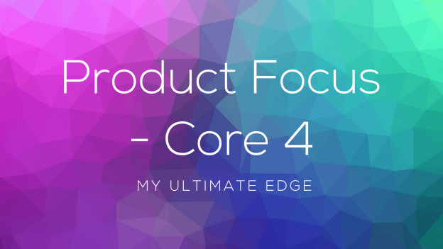 Product Focus - Core 4